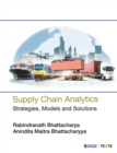 Supply Chain Analytics : Strategies, Models and Solutions - Book