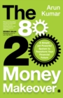 80-20 Money Makeover : A Simple Yet Powerful System to Transform Your Financial Future - Book
