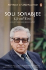 Soli Sorabji: Life And Times : An Authorized Biography - eBook