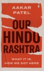 Our Hindu Rashtra : What It Is. How We Got Here - eBook