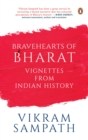Bravehearts of Bharat : Vignettes from Indian History - eBook