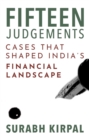 Fifteen Judgments : Cases that Shaped India's Financial Landscape - eBook