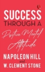 SUCCESS THROUGH A POSITIVE MENTAL ATTITUDE - Book