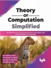 Theory of Computation Simplified : Simulate Real-world Computing Machines and Problems with Strong Principles of Computation - Book