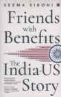 Friends With Benefits : The India-US Story - Book