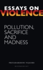 Essays on Violence : Pollution, Sacrifice and Madness - Book