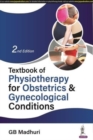 Textbook of Physiotherapy for Obstetrics & Gynecological Conditions - Book