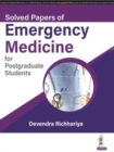 Solved Papers of Emergency Medicine for Postgraduate Students - Book