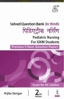 Pediatric Nursing for GNM Students : Previous 5 Years Question Papers - Book