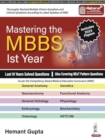 Mastering the MBBS 1st Year : Last 10 Years Solved Questions - Book