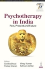 Psychotherapy in India : Past, Present and Future - Book