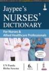 Jaypee's Nurses' Dictionary for Nurses & Allied Healthcare Professionals : Including Digital Encyclopedia - Book