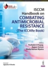 ISCCM Handbook on Combating Antimicrobial Resistance : (The ICCARe Book) - Book