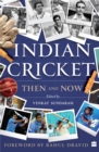 Indian Cricket : Then and Now - Book