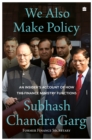 We Also Make Policy : An Insider's Account of How the Finance Ministry Functions - Book
