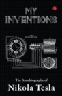 MY INVENTIONS : THE AUTOBIOGRAPHY OF NIKOLA TESLA - Book