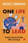 One Life to Lead : Business Success Through Better Life Design - Book