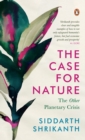 The Case for Nature : The Other Planetary Crisis - eBook