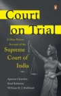 Court on Trial : A Data-Driven Account of the Supreme Court of India - eBook