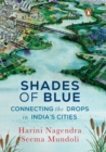 Shades of Blue : Connecting the Drops in India's Cities - eBook