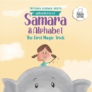 Adventures of Samara and Alphabet : The First Magic Trick - Book