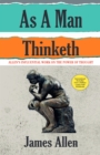 As A Man Thinketh : Allen's Influential work on the Power of Thought - eBook