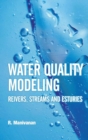 Water Quality Modeling: Rivers,Streams and Estuaries - Book