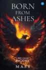 Born from Ashes : A Bird Called Phoenix - eBook