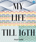 My Life Till 16th - eBook