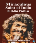 Miraculous Saint of India Bhaba Pagla - eBook