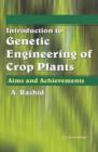 Introduction to Genetic Engineering of Crop Plants : Aims and Achievements - Book