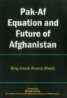 Pak Af Equation and Future of Afghanistan - Book