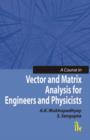 A Course in Vector and Matrix Analysis for Engineers and Physicists - Book