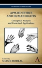 Applied Ethics and Human Rights : Conceptual Analysis and Contextual Applications - Book