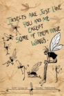 Insects Are Just Like You and Me Except Some of Them Have Wings - eBook