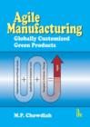 Agile Manufacturing : Globalised Customerized Green Products - Book