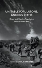 Unstable Populations, Anxious States : Mixed & Massive Flows in South Asia - Book