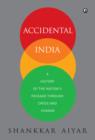 Accidental India : A History of the Nation's Passage through Crisis and Change - eBook