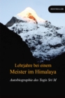 Lehrjahre bei einem Meister im Himalaya : Autobiographie des Yogis - eBook