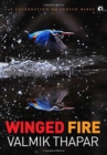 Winged Fire: A Celebration of Indian Birds, Part 3 of The Indian Wildlife Trilogy - Book