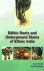 Edible Roots and Underground Stems of Ethnic India - eBook