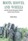 Boot, Hooves and Wheels : And the Social Dynamics Behind South Asian Warfare - Book