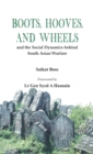 Boot, Hooves and Wheels : And the Social Dynamics behind South Asian Warfare - eBook