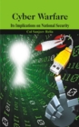Cyber Warfare : Its Implications on National Security - Book