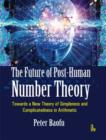 The Future of Post-Human Number Theory - Book