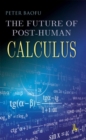 The Future of Post-Human Calculus - Book