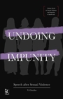 Undoing Impunity - Speech After Sexual Violence - Book