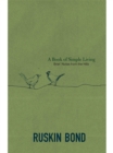 A Book of Simple Living : Brief Notes from the Hills - eBook