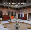 Courtyard Houses of India - Book