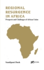 Regional Resurgence in Africa : Prospects and Challenges of African Union - eBook